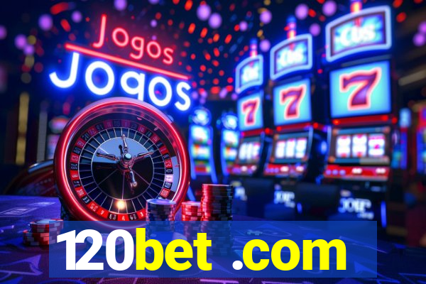 120bet .com